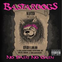 Bastardogs – No Pain No Gain